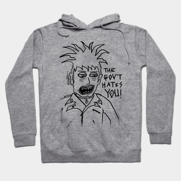 The Government Hates YOU Hoodie by Raksha